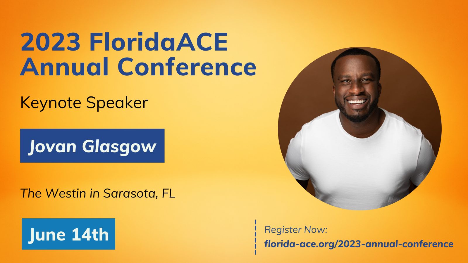Jovan Glasgow 2023 FloridaACE Conference Keynote Jovan Glasgow 2023 FloridaACE Conference Keynote